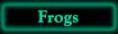 Frogs